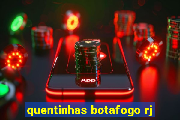 quentinhas botafogo rj